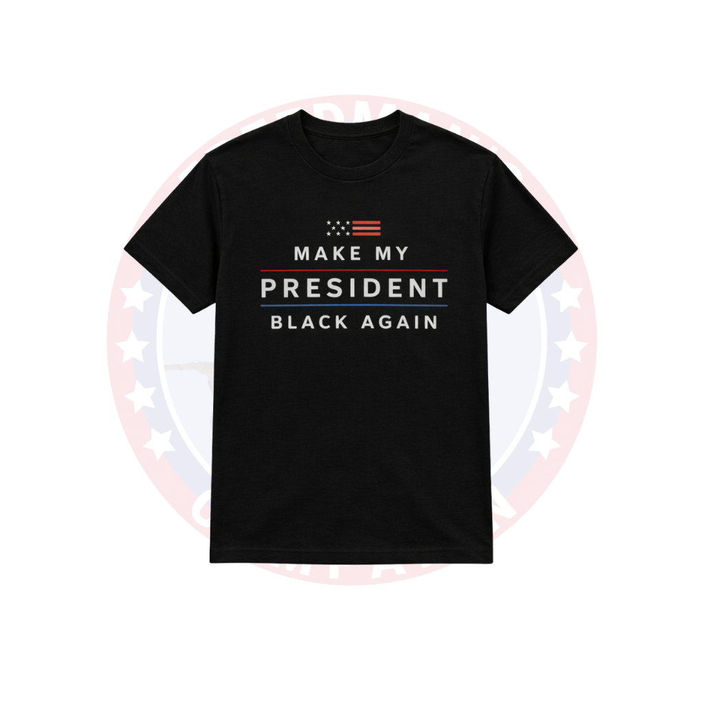 Men's Make My President Black Again Statement Tee